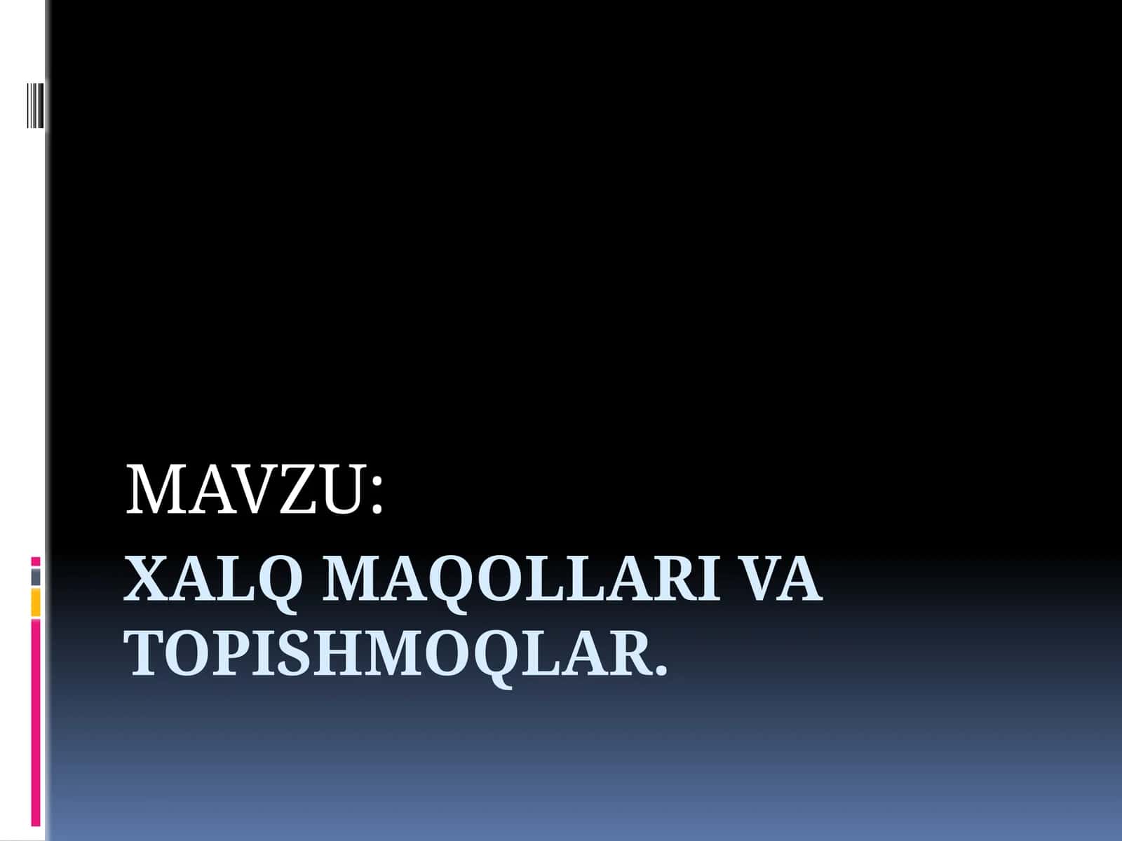 XALQ MAQOLLARI VA TOPISHMOQLAR