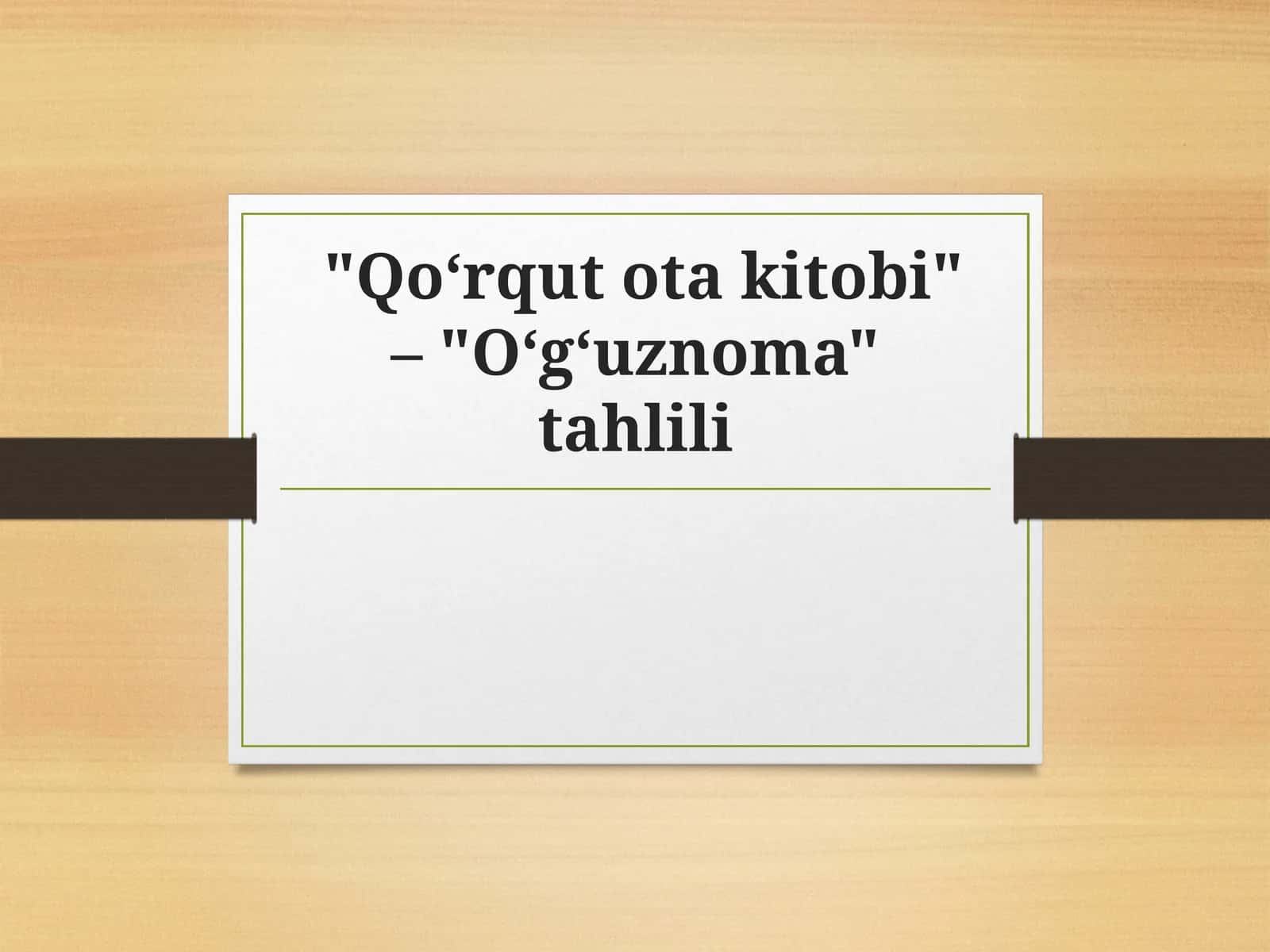 "Qo‘rqut ota kitobi" – "O‘g‘uznoma" tahlili