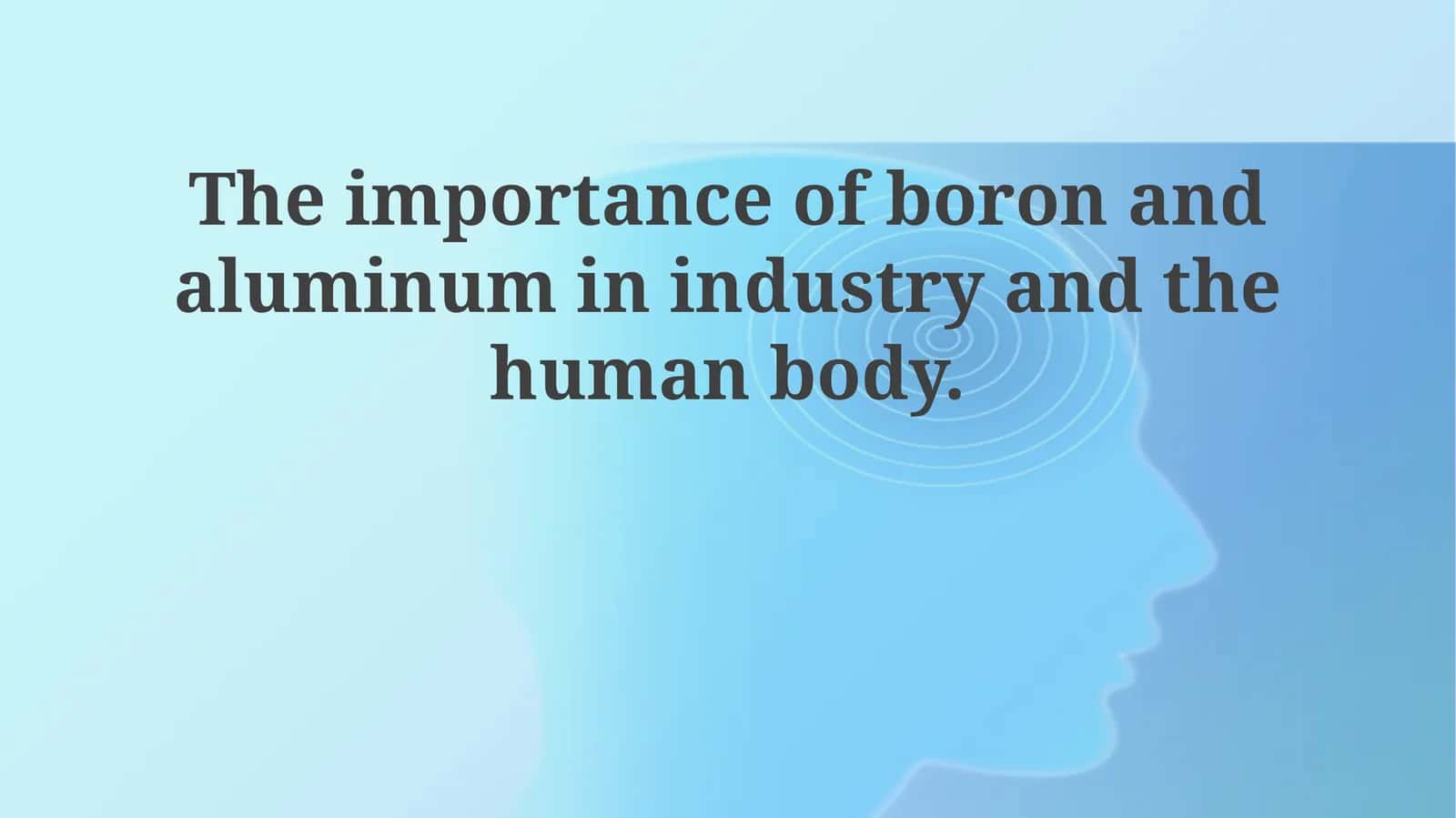 Boron and Aluminum: Properties, Sources, and Applications