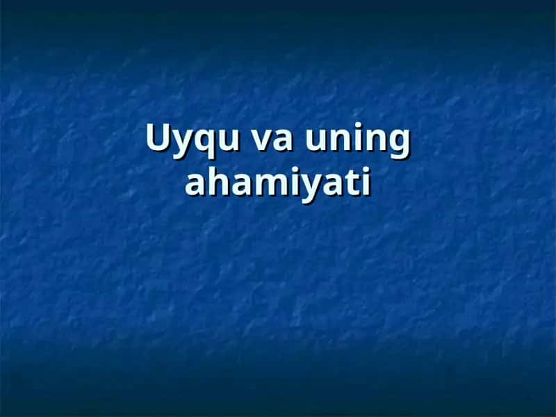 Uyqu va uning ahamiyati