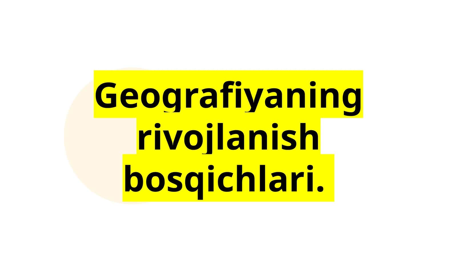 Geografiyaning rivojlanish bosqichlari.