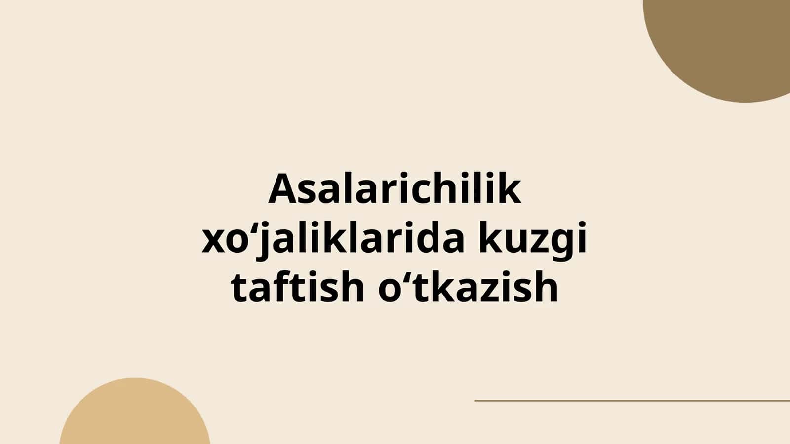 Asalarichilik xoʻjaliklarida kuzgi taftish oʻtkazish
