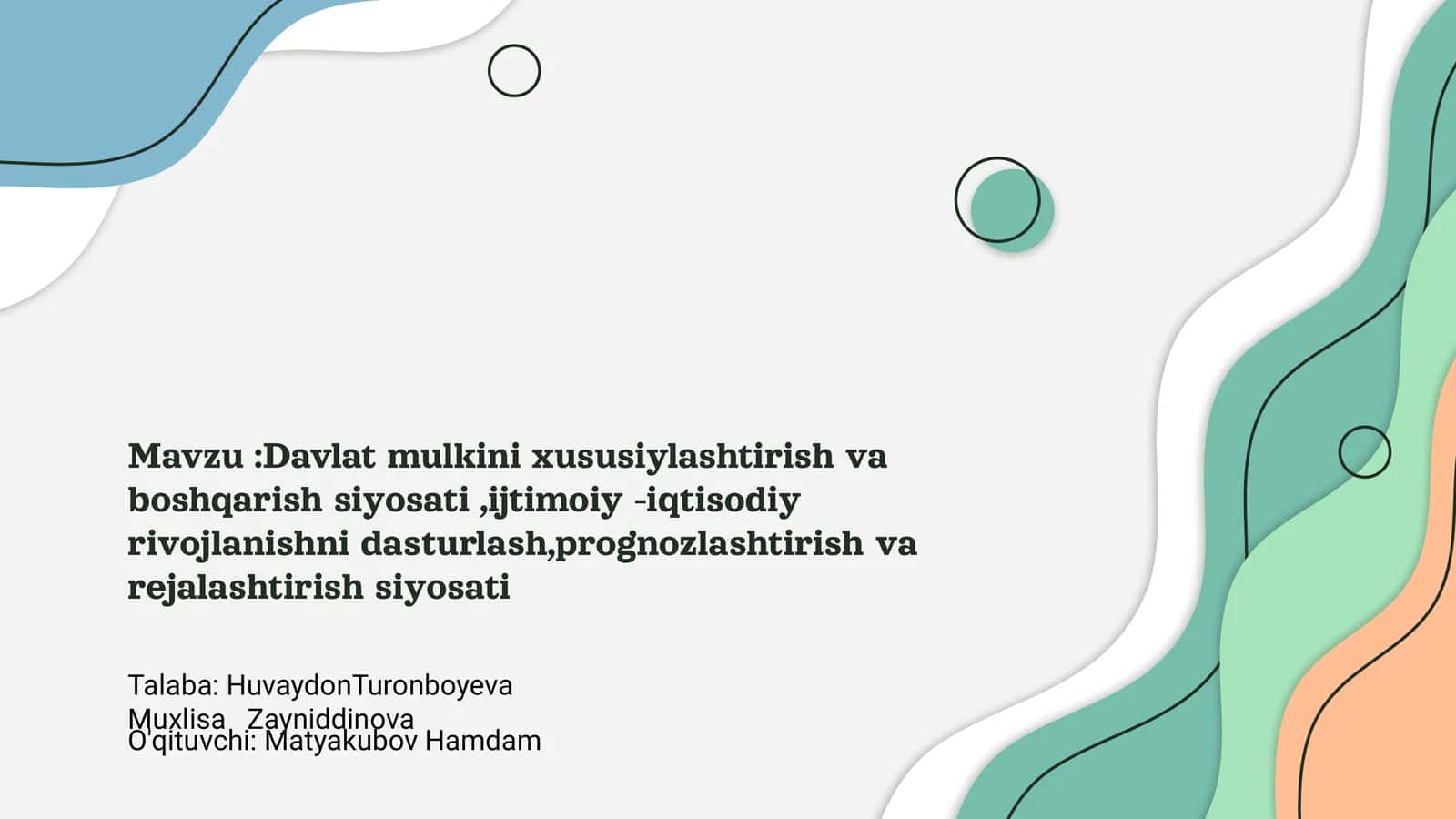 Davlat mulkini xususiylashtirish va boshqarish siyosati,ijtimoiy -iqtisodiy rivojlanishni dasturlash,prognozlashtirish va rejalashtirish siyosati