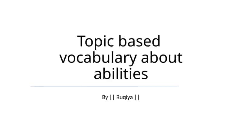 Topic based vocabulary about abilities