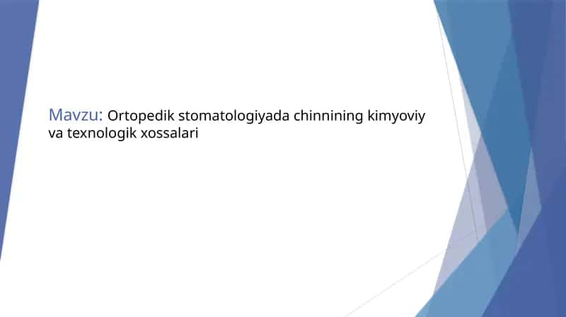 Ortopedik stomatologiyada chinnining kimyoviy va texnologik xossalari