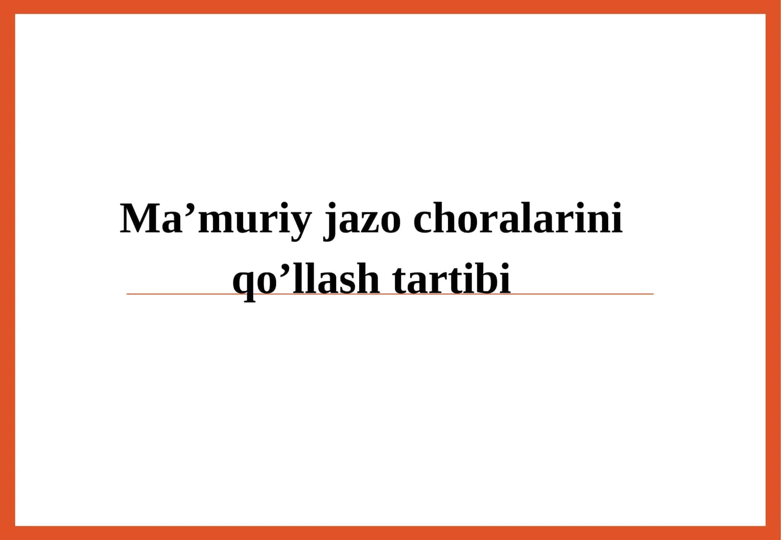 Ma’muriy jazochoralarini qo’llash tartibi
