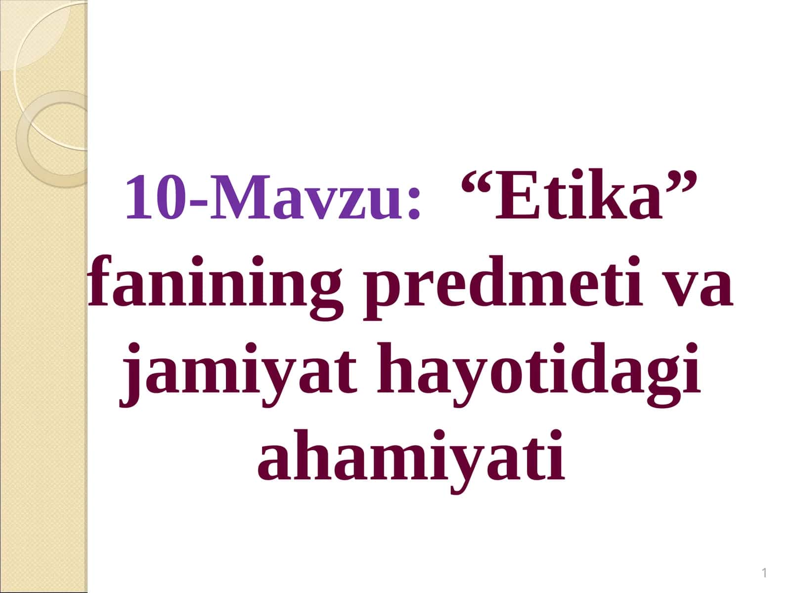 Etika fanining predmeti va jamiyathayotidagi ahamiyati