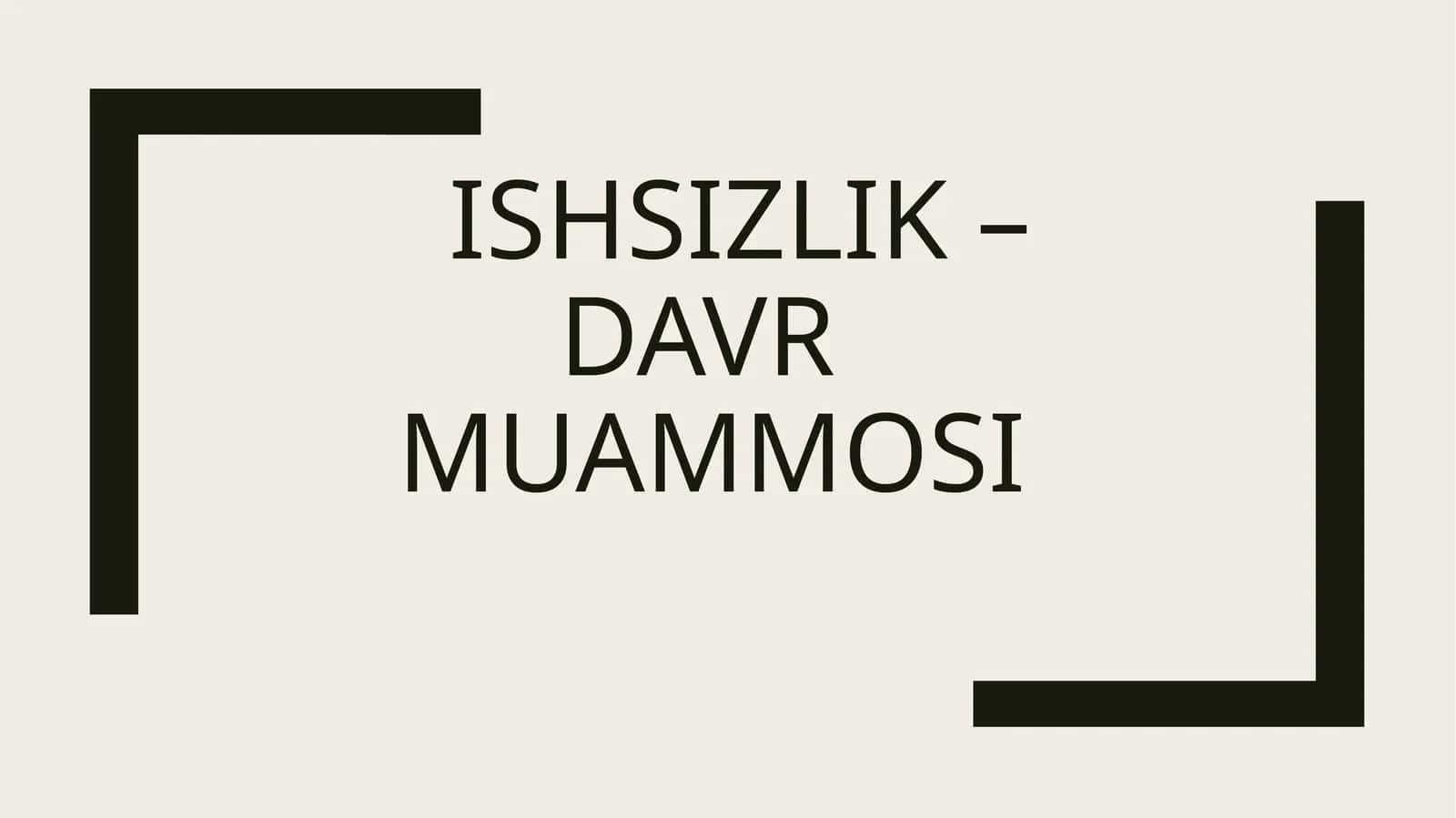 Ishsizlik – davr muammosi