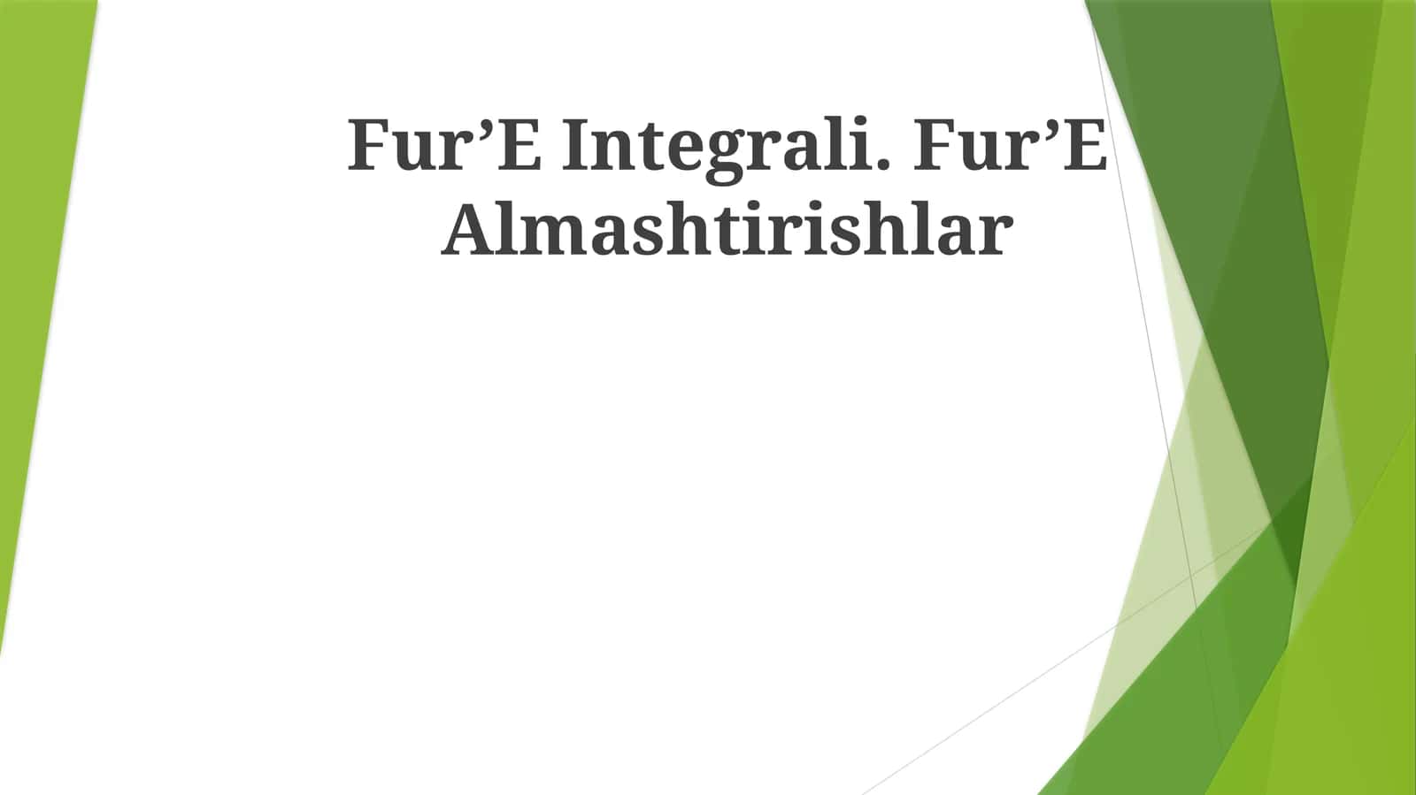 Furye Integrali. Fur’E Almashtirishlar