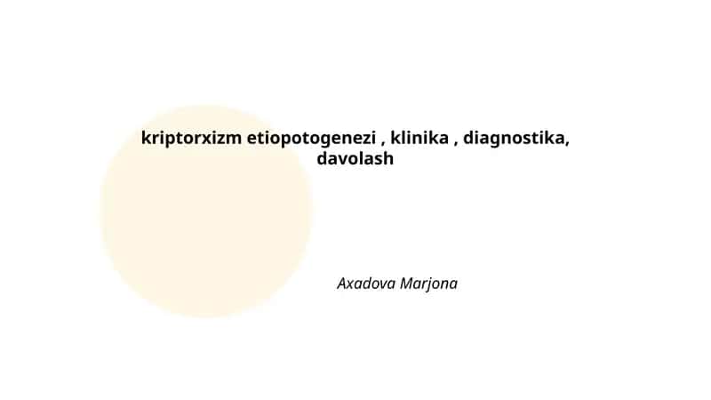 Kriptorxizm etiopotogenezi, klinika, diagnostika, davolash