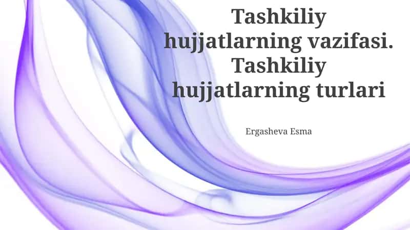 Tashkiliy hujjatlarning vazifasi