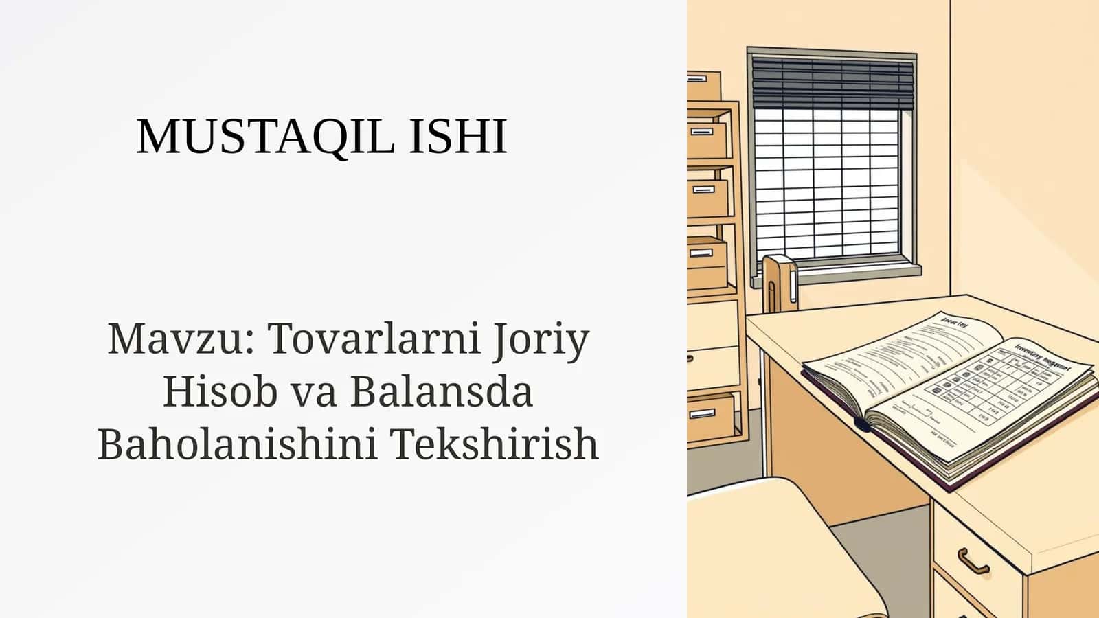Tovarlarni Joriy Hisob va Balansda Baholanishini Tekshirish