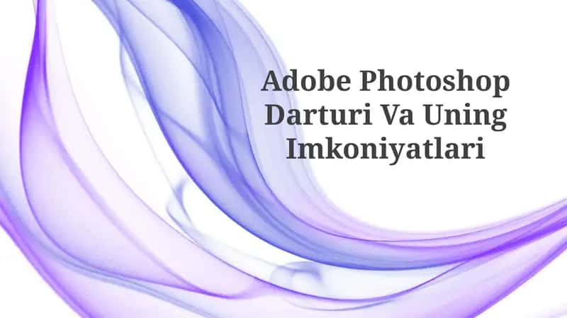 Adobe Photoshop Darturi VaUningImkoniyatlari