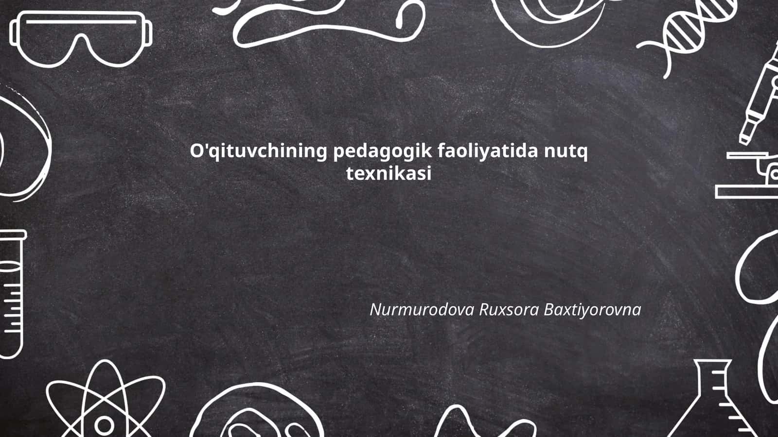 O'qituvchining pedagogik faoliyatida nutq texnikasi