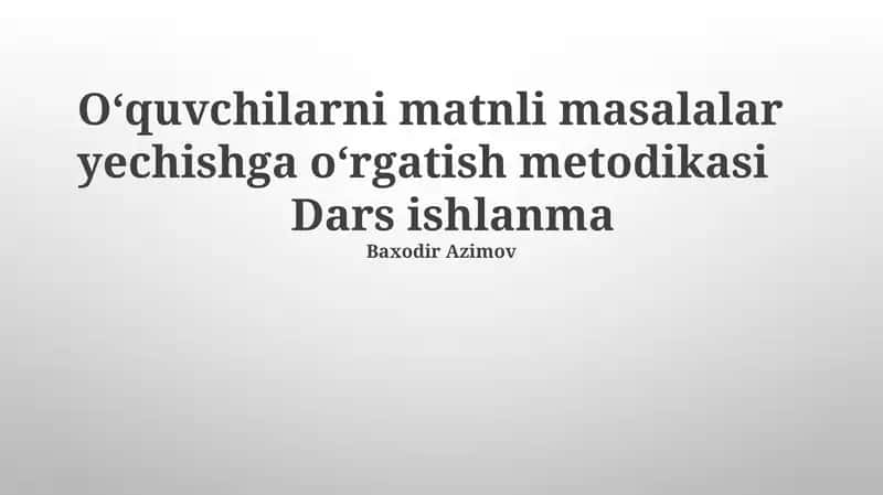 Matnli Masalalar yechishga O'rgatish Metodikasi