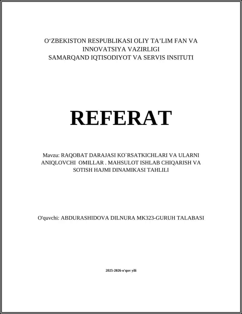 RAQOBAT DARAJASI KO`RSATKICHLARI VA ULARNI ANIQLOVCHI OMILLAR. MAHSULOT ISHLAB CHIQARISH VA SOTISH HAJMI DINAMIKASI TAHLILI