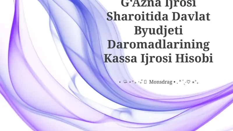 G‘Azna Ijrosi Sharoitida Davlat Byudjeti Daromadlarining Kassa Ijrosi Hisobi