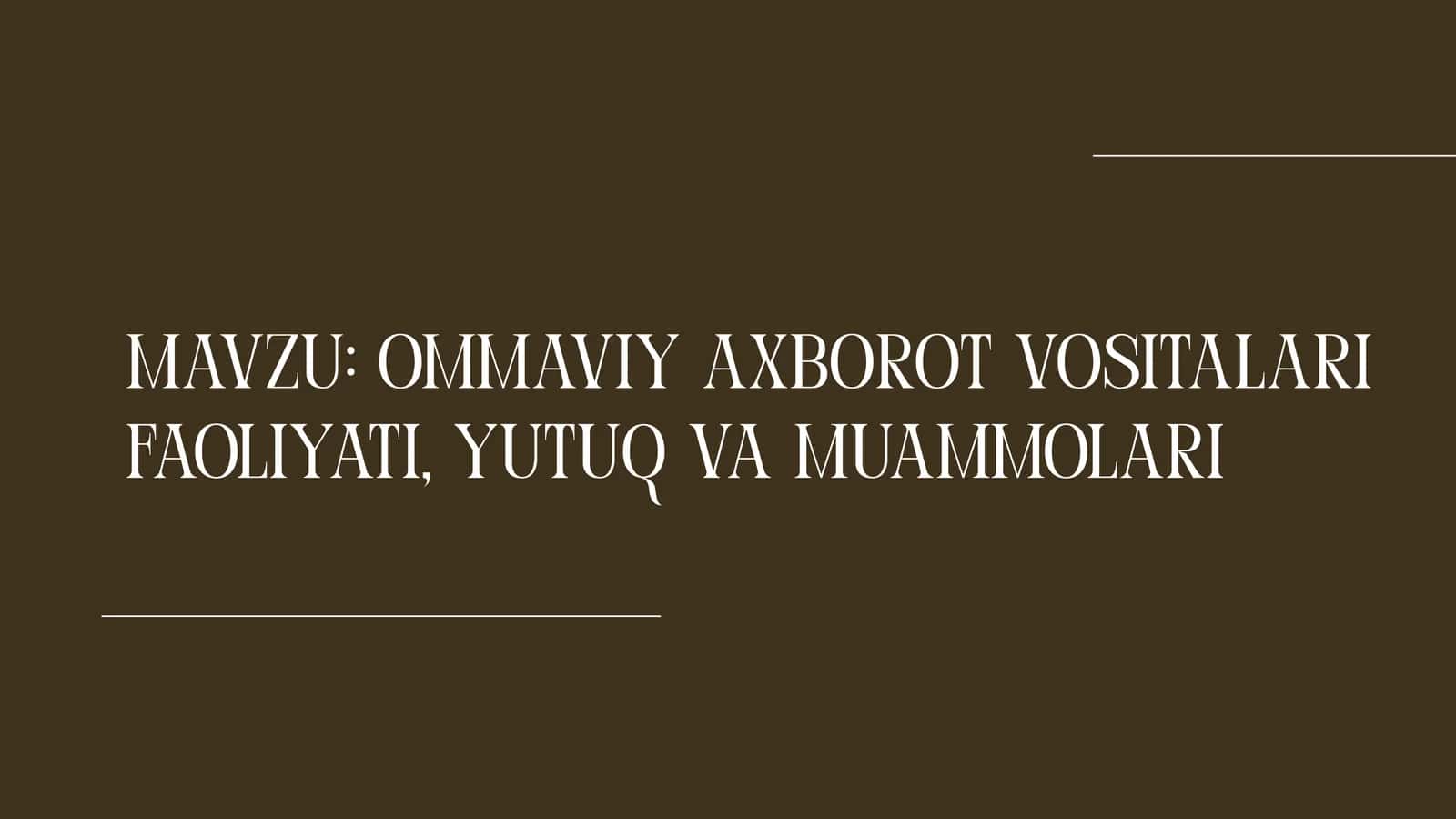Ommaviy axborot vositalari o‘faoliyati, yutuqlari va muammolari