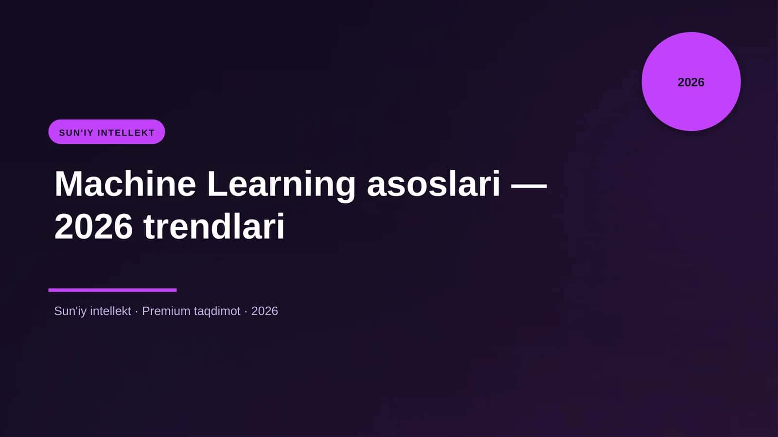 Machine Learning asoslari — 2026 trendlari
