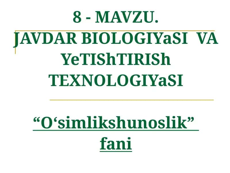 Javdar Biologiyasi va Yetishtirish Texnologiyasi