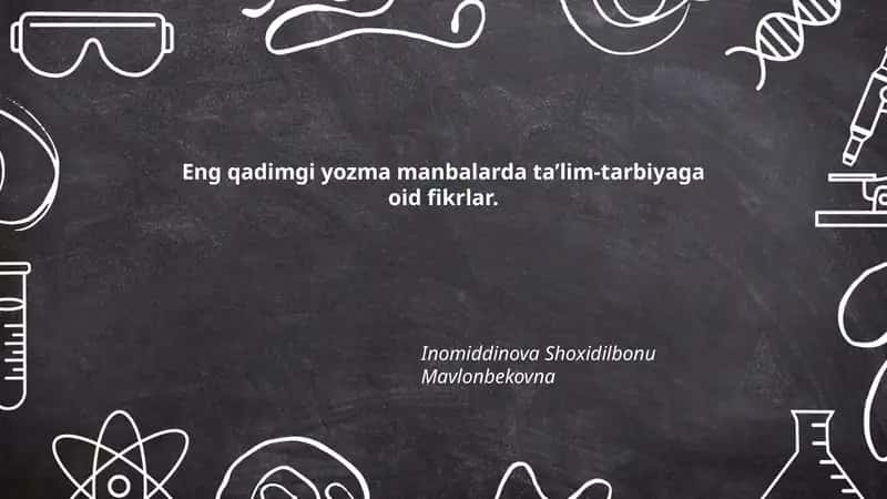 Eng qadimgi yozma manbalarda ta’lim-tarbiyaga oid fikrlar