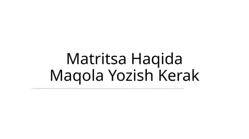 Matritsa Haqida Maqola Yozish Kerak