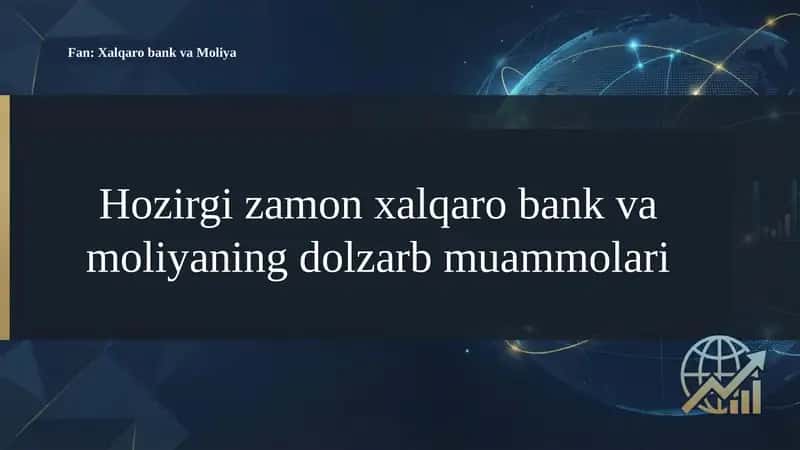 Hozirgi zamon xalqaro bank va moliyaning dolzarb muammolari nomli 44 betlik