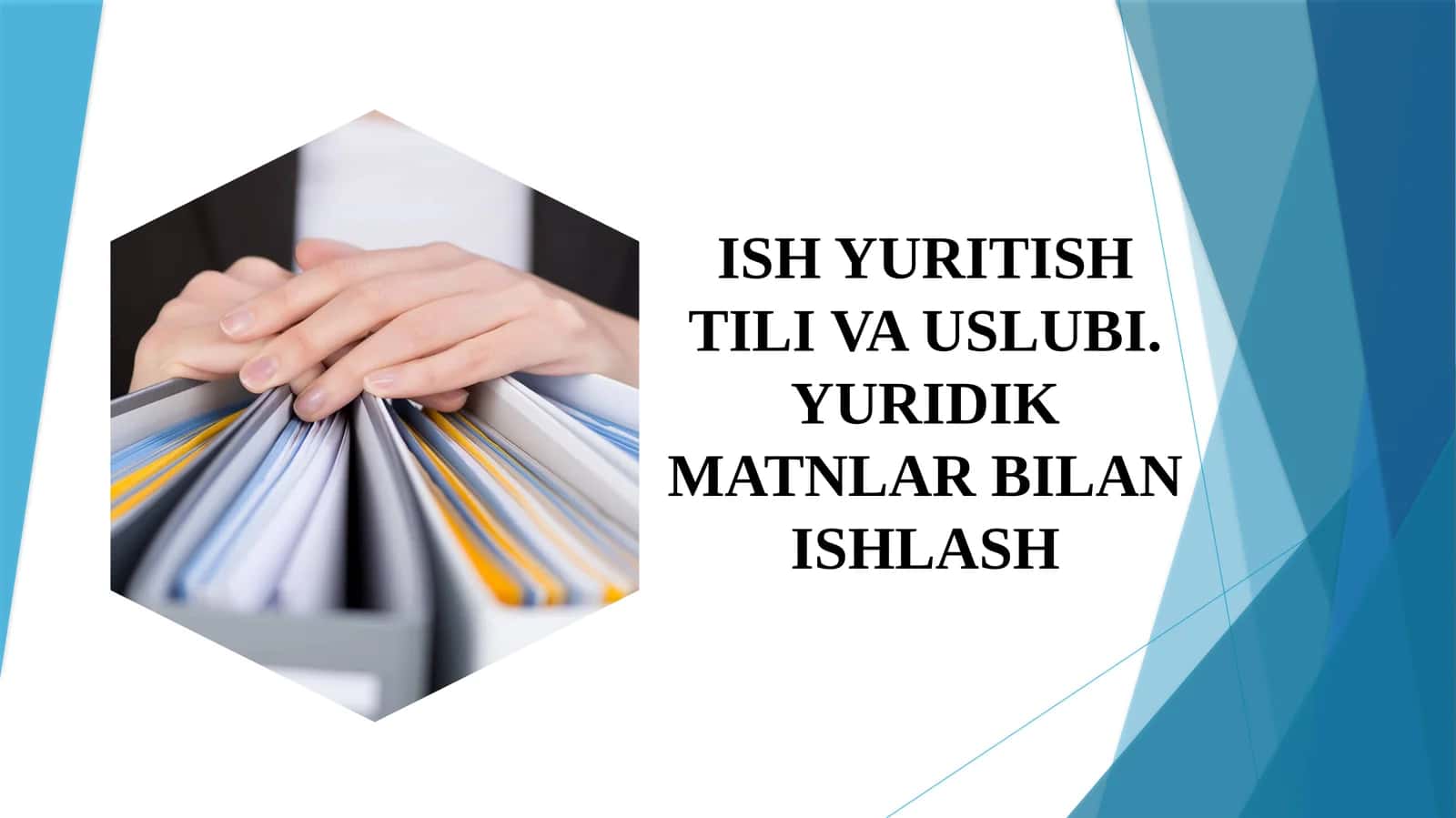 ISH YURITISH TILI VA USLUBI. Yuridik matnlar bilan ishlash