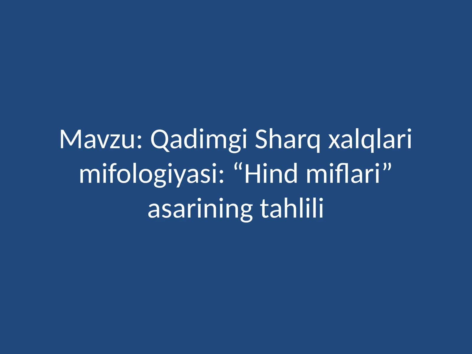 Qadimgi Sharq xalqlarimi fologiyasi: Hind miflari asarining tahlili