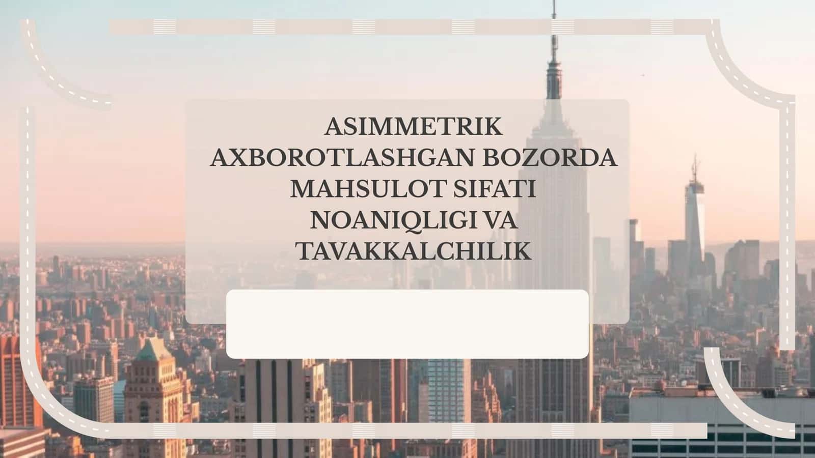 Asimmetrik axborotlashgan bozorda mahsulot sifati noaniqligi va tavakkalchilik
