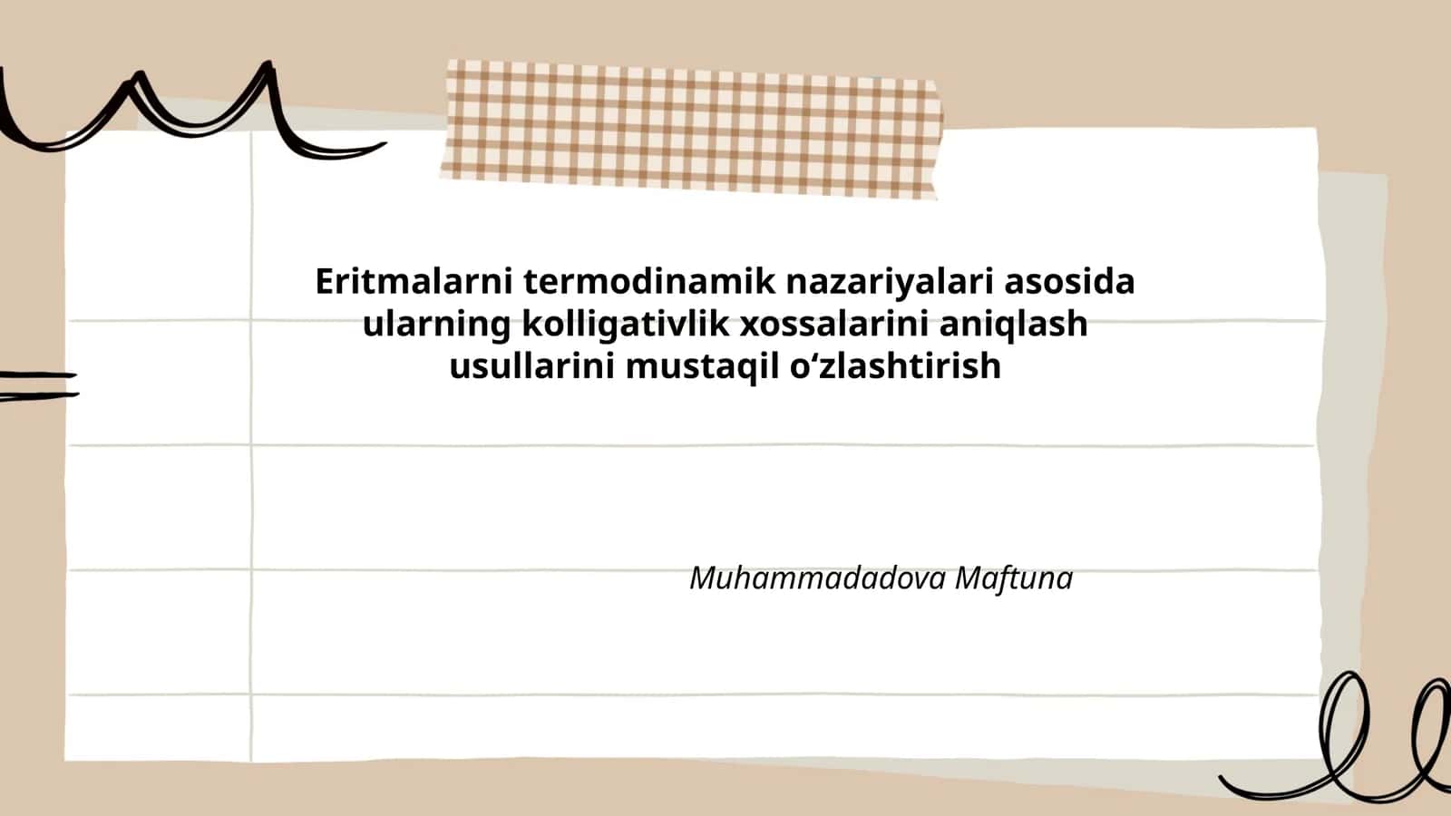 Eritmalarni termodinamik nazariyalari asosida ularning kolligativlik xossalarini aniqlash usullarini mustaqil oʻzlashtirish