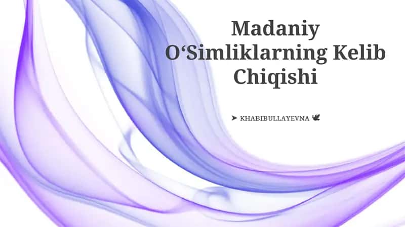 Madaniy OʻSimliklarning Kelib Chiqishi
