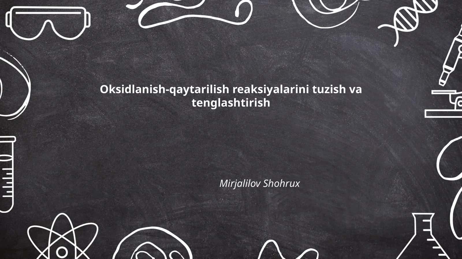 Oksidlanish-qaytarilish reaksiyalarini tuzish va tenglashtirish