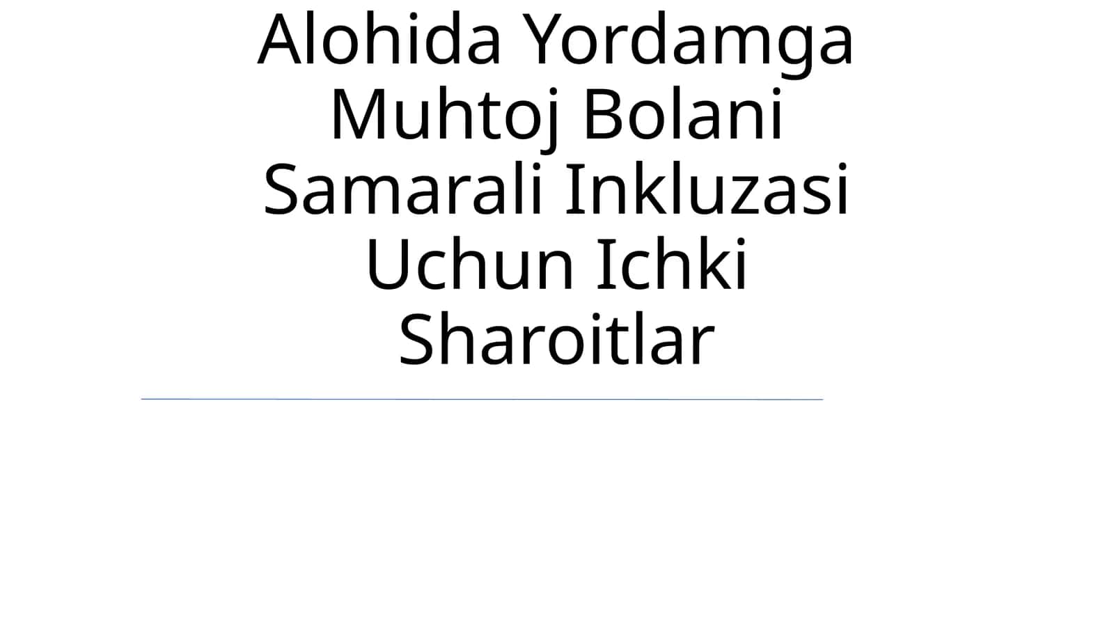 Alohida Yordamga Muhtoj Bolani Samarali Inkluzasi Uchun Ichki Sharoitlar