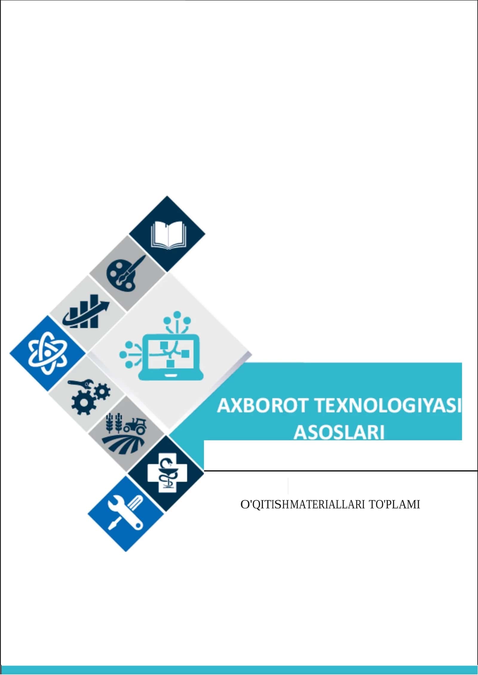 “Axborot texnologiyasi asoslari” fanidan O‘QITISH MATERIALLARI TO‘PLAMI