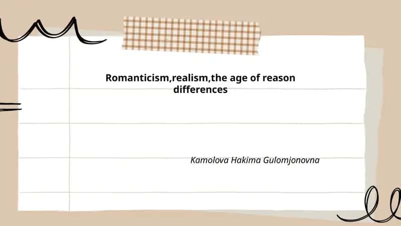 Romanticism,realism,the age of reason differences