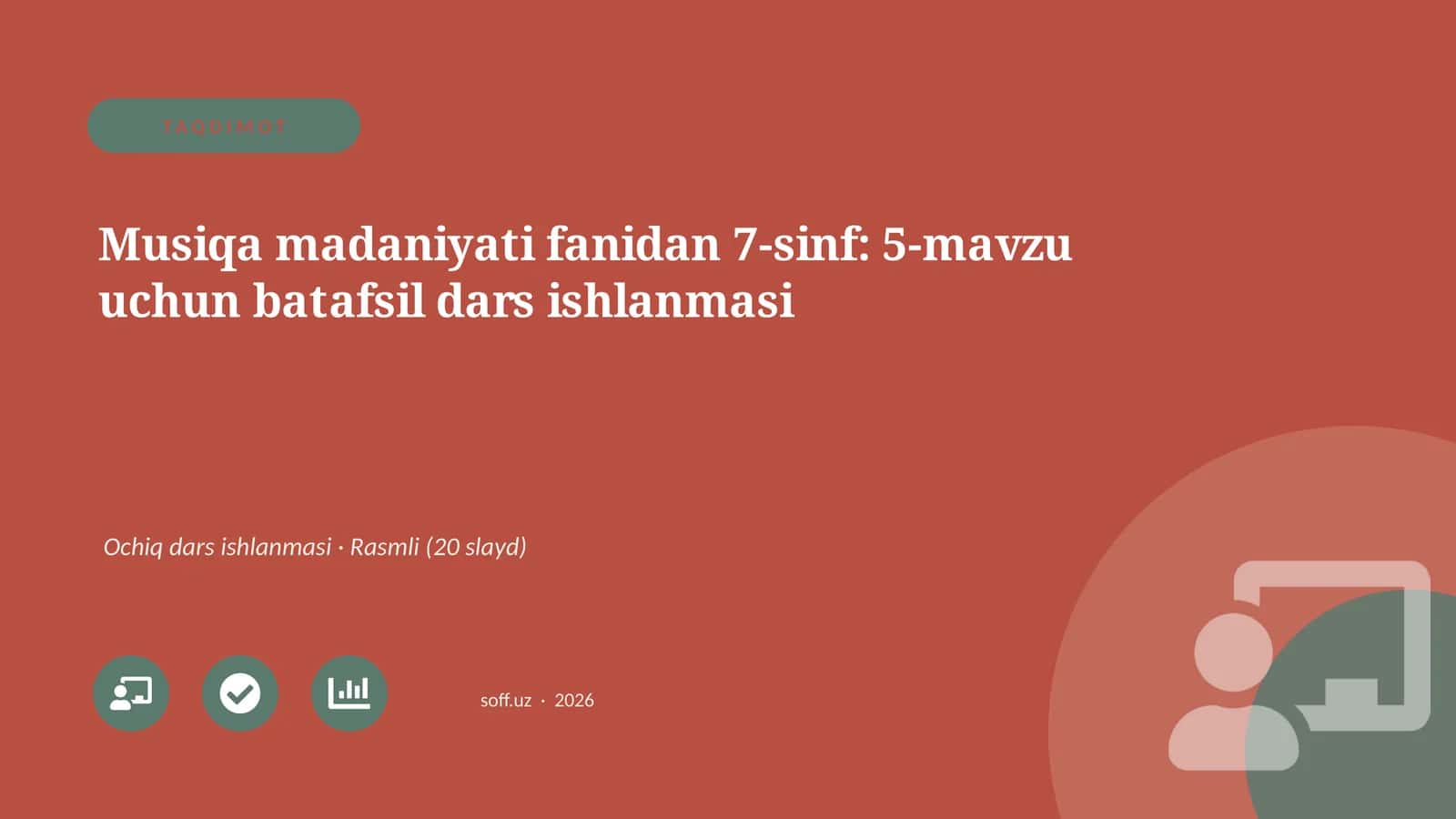 Musiqa madaniyati fanidan 7-sinf: 5-mavzu uchun batafsil dars ishlanmasi