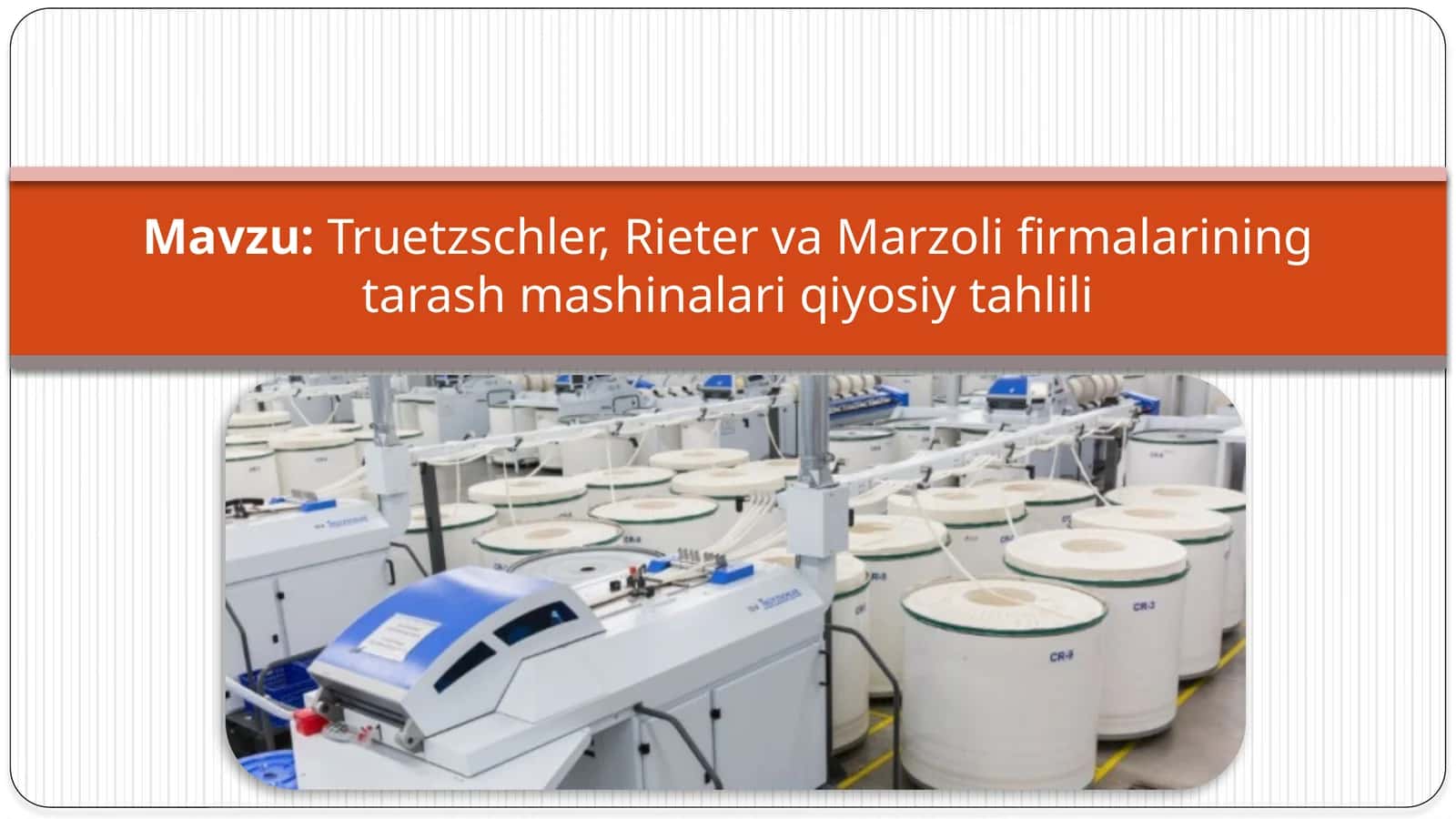 Truetzschler, Rieter va Marzoli firmalarining tarash mashinalari qiyosiy tahlili