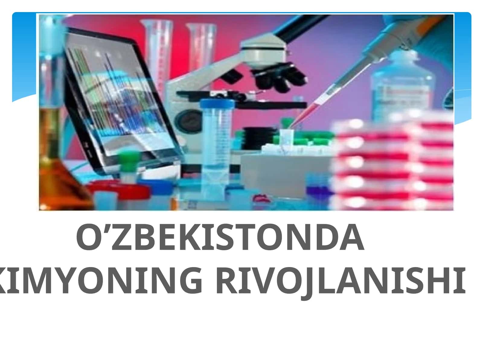 O’ZBEKISTONDA KIMYONING RIVOJLANISHI