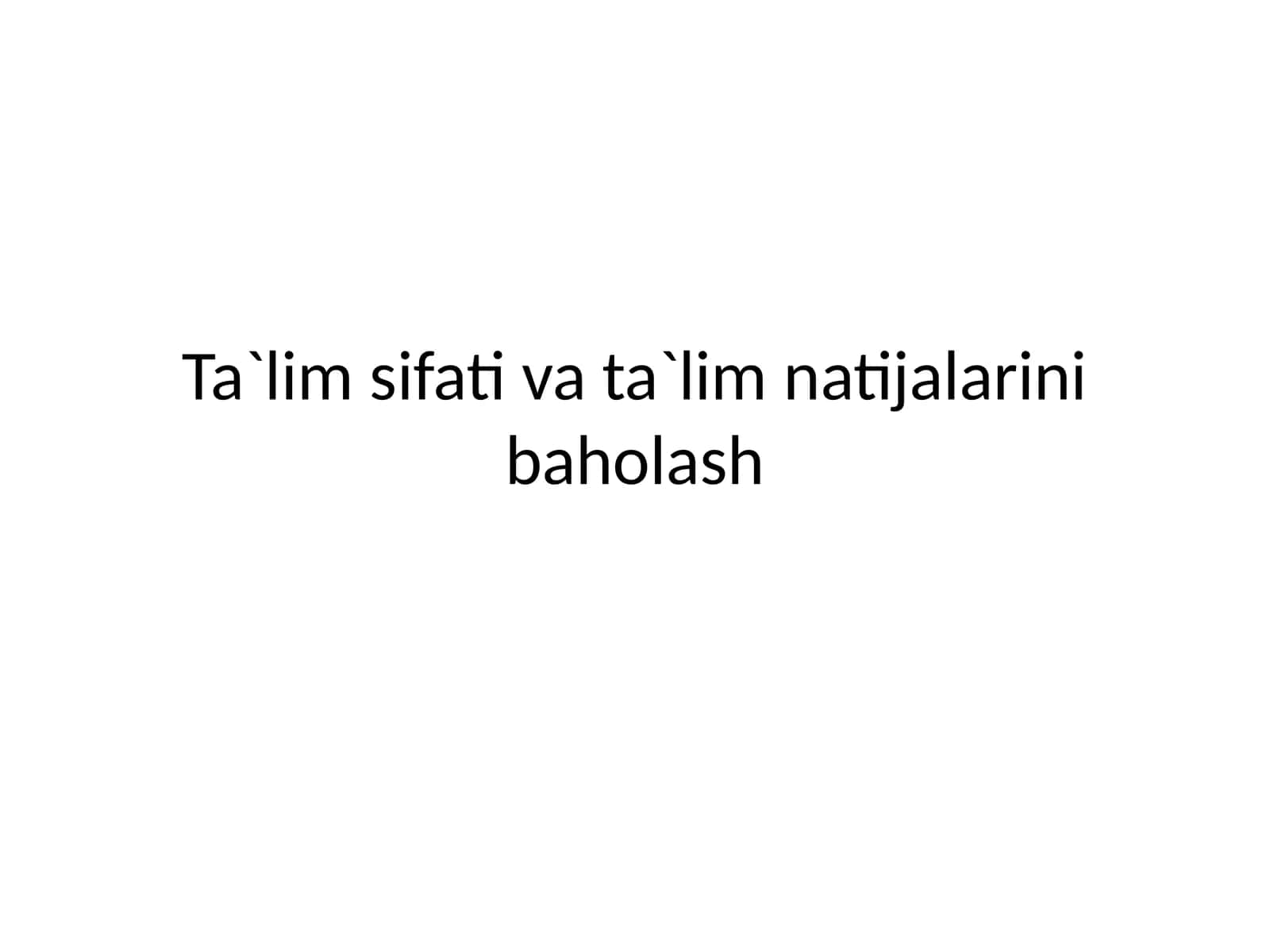 Ta`lim sifati va ta`lim natijalarini baholash