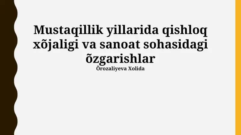 Mustaqillik yillarida qishloq xõjaligi va sanoat sohasidagi õzgarishlar