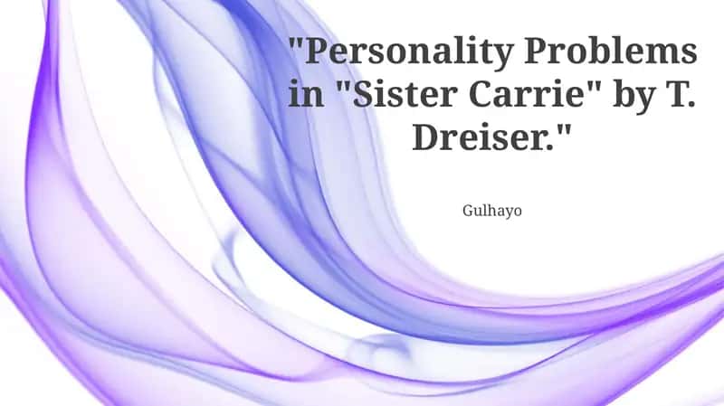 Illusion of Romantic Love in "Sister Carrie" by T. Dreiser