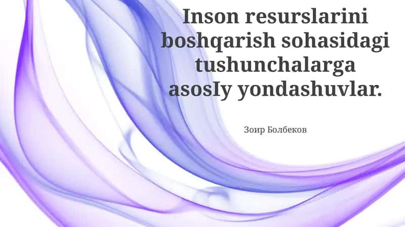Inson resurslarini boshqarishdagi asosiy yondashuvlar