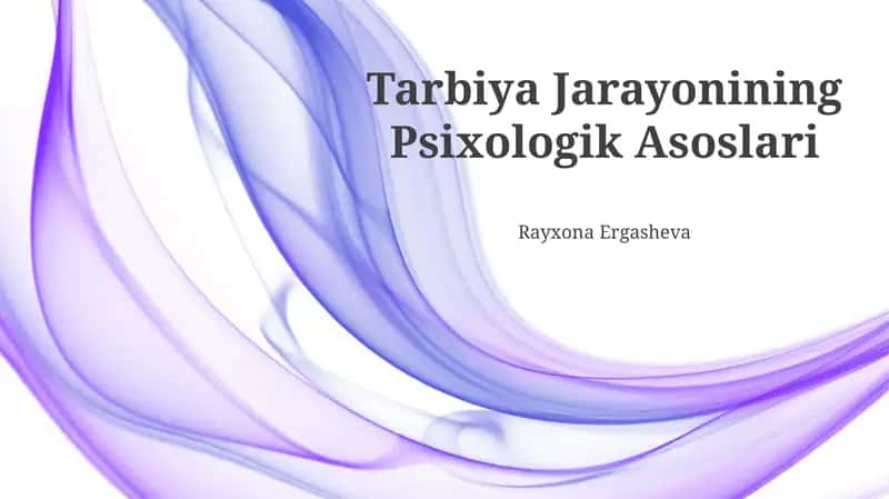 Tarbiya Jarayonining Psixologik Asoslari