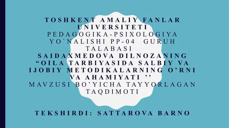 Oila tarbiyasida salbiy va ijobiy metodikalarning o’rni va ahamiyati