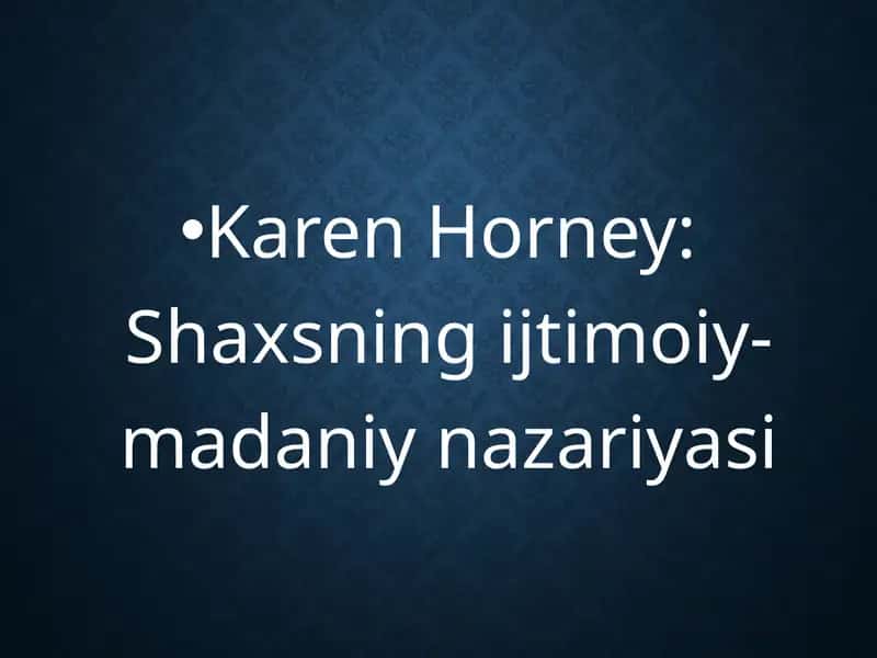 Karen Horney: Shaxsning ijtimoiy-madaniy nazariyasi