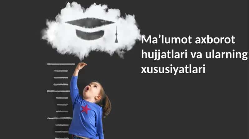Maʼlumotaxborothujjatlarivaularningxususiyatlari