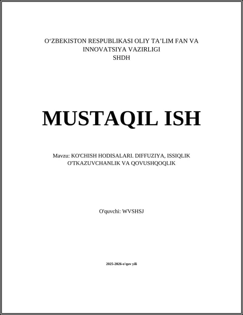 KO'CHISH HODISALARI. DIFFUZIYA, ISSIQLIK O'TKAZUVCHANLIK VA QOVUSHQOQLIK
