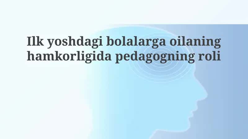 Pedagog va oilaning hamkorligi