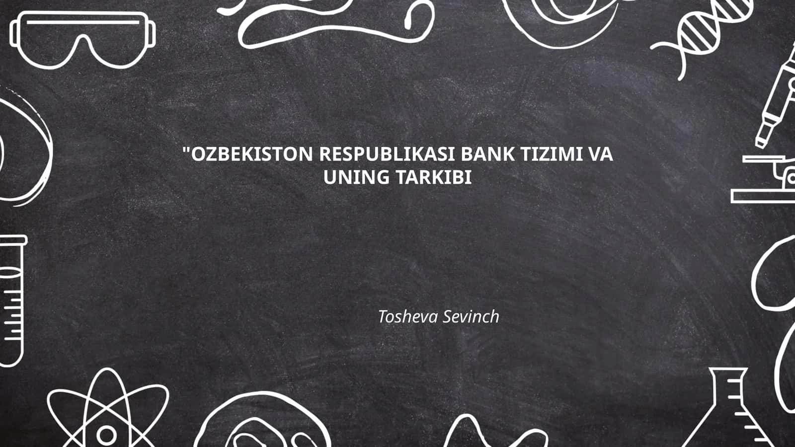 OZBEKISTON RESPUBLIKASI BANK TIZIMI VA UNING TARKIBI